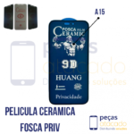 P-0623 PELICULA SAMSUNG A15 CERAMICA FOSCA PRIVACIDADE