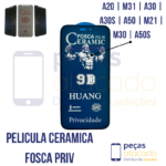 P-0630 PELICULA SAMSUNG A20 | M31 | A30 | A30S | A50 | M21 | M30 | A50S CERAMICA FOSCA PRIVACIDADE
