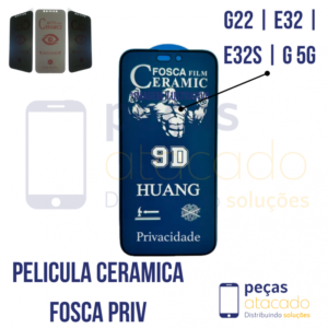 P-0209 PELICULA MOTOROLA MOTO G22 | E32 | E32S | G 5G CERAMICA FOSCA PRIVACIDADE