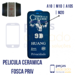 P-0609 PELICULA SAMSUNG A10 | M10 | A10S | M20  CERAMICA FOSCA PRIVACIDADE
