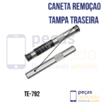 CANETA REMOÇÃO PARA QUEBRAR TAMPA TRASEIRA TE-792